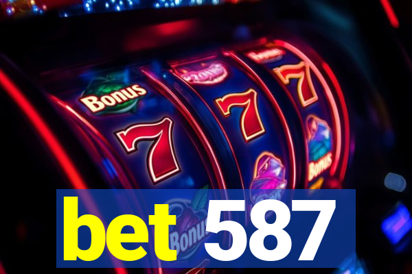 bet 587